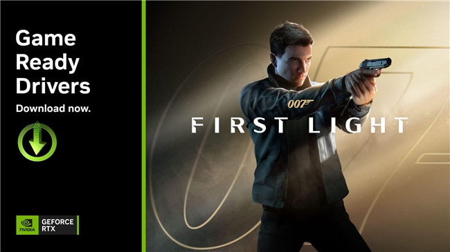 《007 初露锋芒》(007 First Light) 5 月 27 日开启抢先体验，全新 GeForce Game Ready 驱动发布